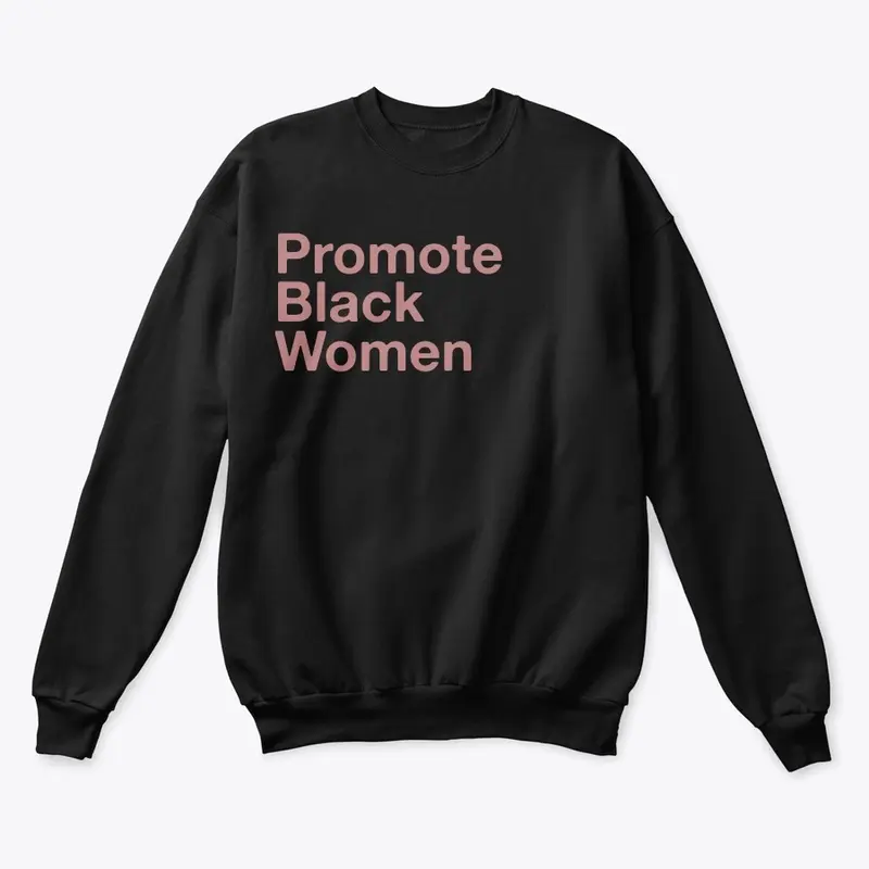 Promote Black Women Crewneck